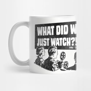 What did we just watch?!? Mug